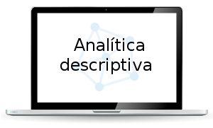 ¿Qué es la Analítica Descriptiva?